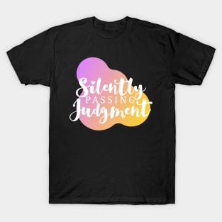 Silently Passing Judgement T-Shirt